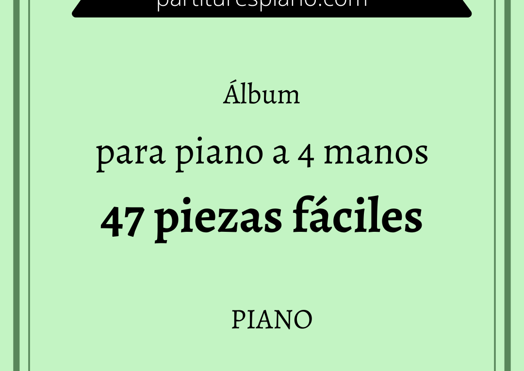 47 piezas fáciles 4 manos piano pdf