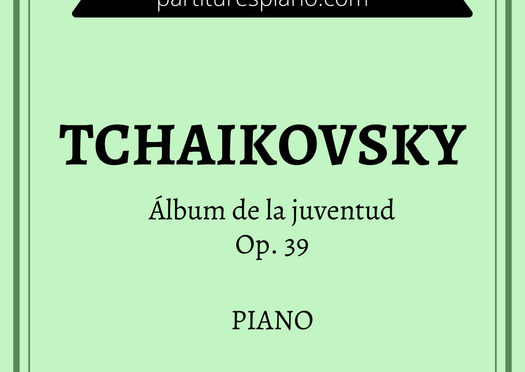 tchaikovsky álbum de la juventud op 39 pdf